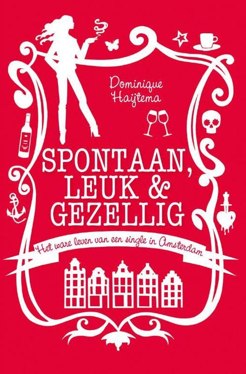 Spontaan, leuk & gezellig 9789022997192 Dominique Haijtema, Boeken, Romans, Gelezen, Verzenden