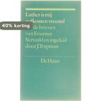 Luther is mij volkomen vreemd 9789022845370 Erasmus, Boeken, Verzenden, Gelezen, Erasmus