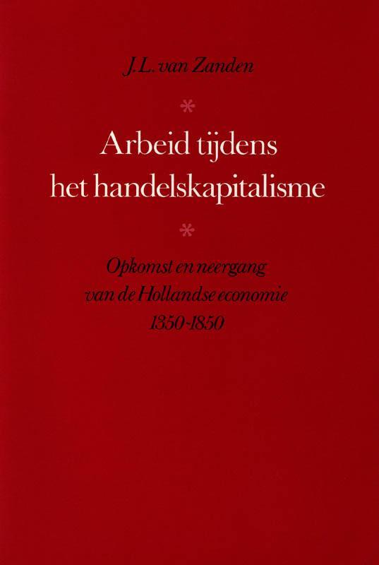 Arbeid tijdens het handelskapitalisme 9789070805166, Boeken, Geschiedenis | Wereld, Gelezen, Verzenden