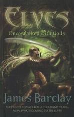 Elves: Once walked with gods by James Barclay (Paperback), James Barclay, Verzenden