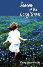 Season of the long grass by Norma Lloyd-Nesling (Paperback), Norma Lloyd-Nesling, Verzenden
