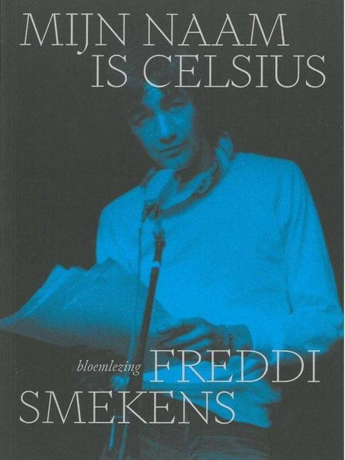 Mijn naam is Celsius 9789464519174 Freddi Smekens, Boeken, Overige Boeken, Gelezen, Verzenden