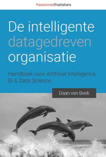 De intelligente organisatie 9789082809121 Daan van Beek, Boeken, Verzenden, Zo goed als nieuw, Daan van Beek