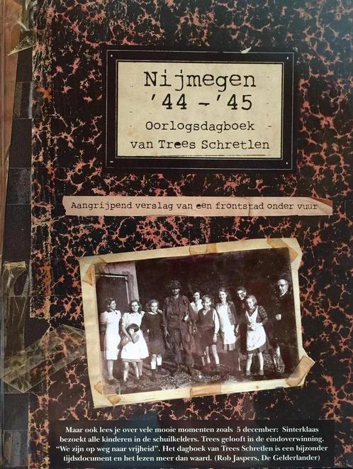 Nijmegen 44 - 45 Oorlogsdagboek van Trees Schretlen, Livres, Guerre & Militaire, Envoi