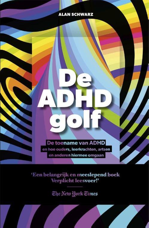 De ADHD golf 9789021559483, Boeken, Zwangerschap en Opvoeding, Gelezen, Verzenden