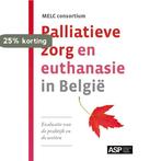 Palliatieve zorg en euthanasie in België 9789054878247, Boeken, Verzenden, Zo goed als nieuw, Melc Consortium