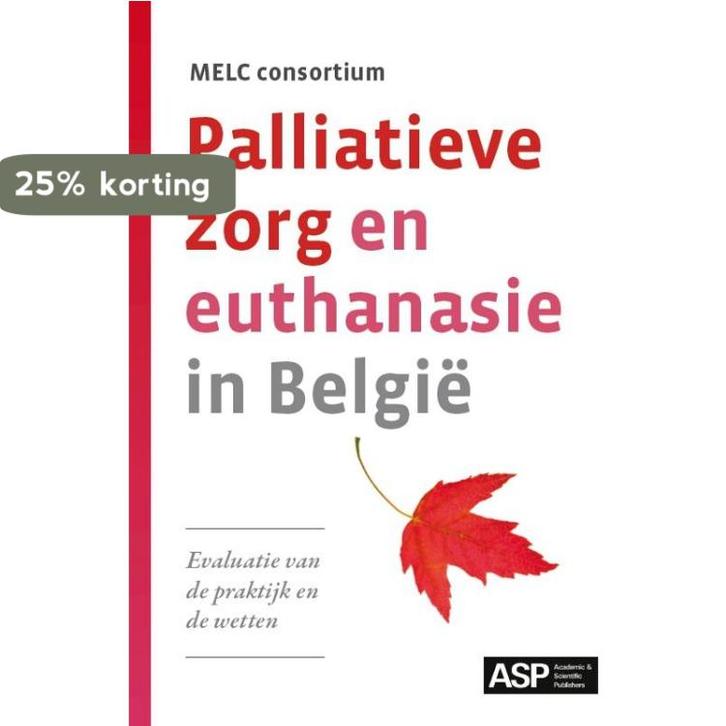 Palliatieve zorg en euthanasie in België 9789054878247, Boeken, Wetenschap, Zo goed als nieuw, Verzenden