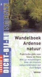 Wandelboek Ardense natuur / DICHT 9789020957105, Verzenden, J. van Remoortere