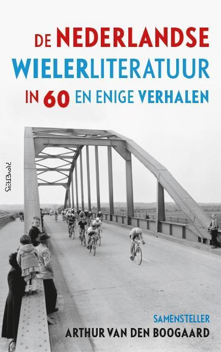 De Nederlandse wielerliteratuur in zestig en enige verhalen, Livres, Littérature, Envoi
