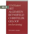 Het algemeen betwijfeld christelijk geloof 9789025944810, Boeken, Godsdienst en Theologie, Verzenden, Gelezen, H.M. Kuitert