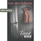 Troostkind 9789045201061 Loes den Hollander, Boeken, Verzenden, Gelezen, Loes den Hollander