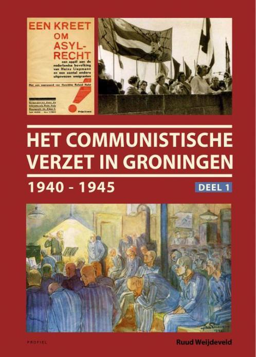 Het communistische verzet in Groningen 9789052945538, Livres, Guerre & Militaire, Envoi