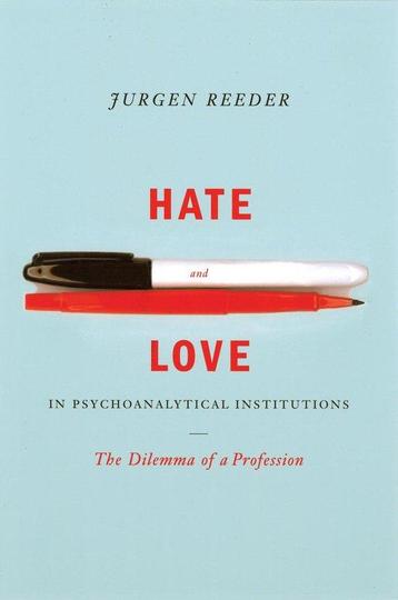 Hate and Love in Pyschoanalytical Institutions 9781590510650, Verzenden, Jurgen Reeder