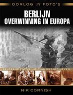Berlijn overwinning in Europa / Oorlog in fotos Nik Cornish, Boeken, Verzenden, Gelezen, Nik Cornish