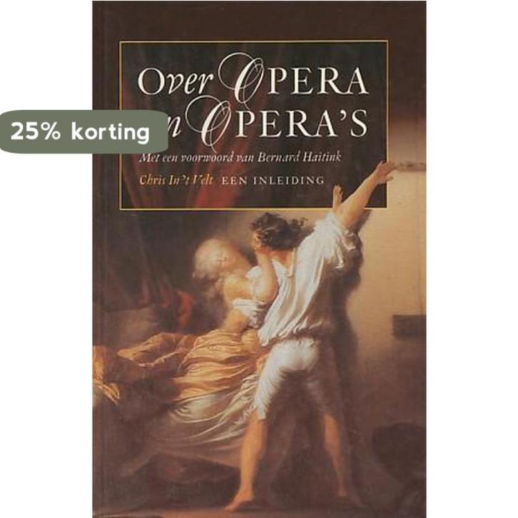 OVER OPERA EN OPERAS 9789021525648 C. in t Velt, Boeken, Muziek, Gelezen, Verzenden