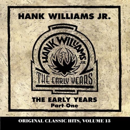Hank Williams Jr. - The Early Years, Part One, CD & DVD, CD | Pop, Envoi