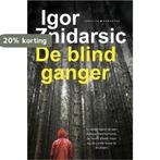 De blindganger 9789045212517 Igor Znidarsic, Verzenden, Zo goed als nieuw, Igor Znidarsic