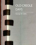 Old Creole Days.by Cable, Cable New   .=, George W. Cable, W. Cable, Verzenden