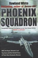 Phoenix squadron: HMS Ark Royal, Britains last topguns and, Rowland White, Verzenden