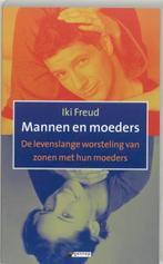 Mannen en moeders 9789055153169, Livres, Iki Freud, Iki Freud, Verzenden