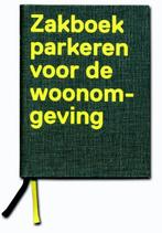 Zakboek parkeren voor de woonomgeving 9789064506895, Boeken, Gelezen, Frederique van Andel, Verzenden