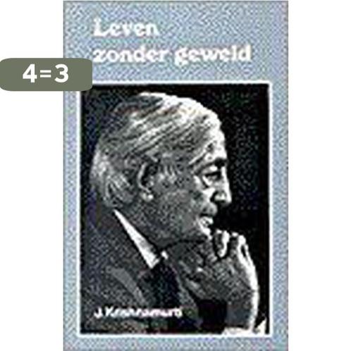 LEVEN ZONDER GEWELD 9789020254501 Jiddu Krishnamurti, Boeken, Esoterie en Spiritualiteit, Gelezen, Verzenden