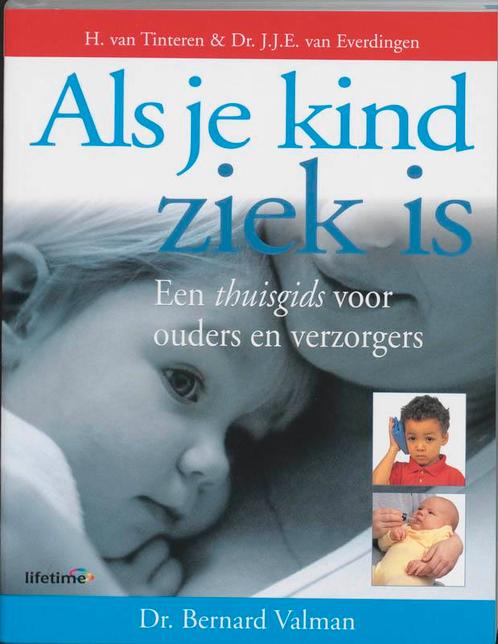 Als uw kind ziek is / Lifetime 9789021540092 H. van Tinteren, Boeken, Gezondheid, Dieet en Voeding, Zo goed als nieuw, Verzenden