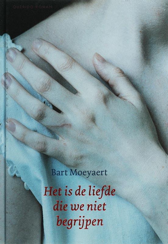 Het is de liefde die we niet begrijpen 9789021474977, Boeken, Romans, Zo goed als nieuw, Verzenden