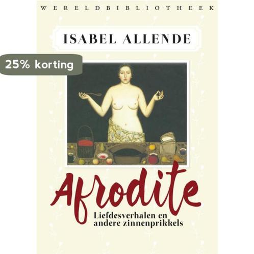 Afrodite 9789028426382 Isabel Allende, Boeken, Kookboeken, Gelezen, Verzenden