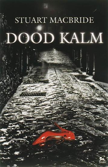 Dood kalm 9789047500148 Stuart MacBride, Verzenden, Stuart MacBride