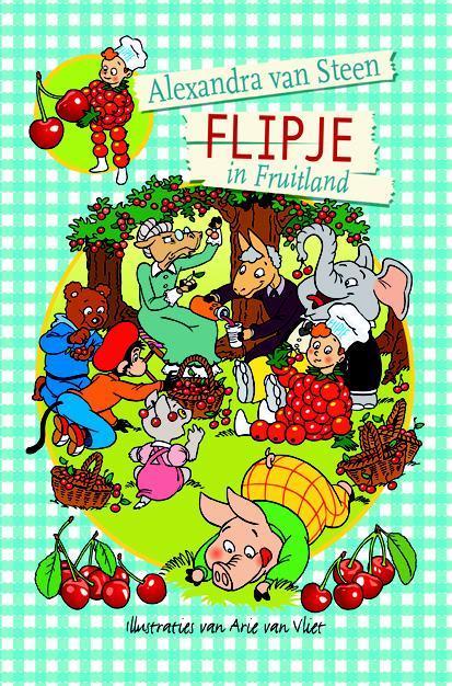 Flipje in Fruitland 9789025112400 Alexandra van Steen, Boeken, Kinderboeken | Kleuters, Zo goed als nieuw, Verzenden