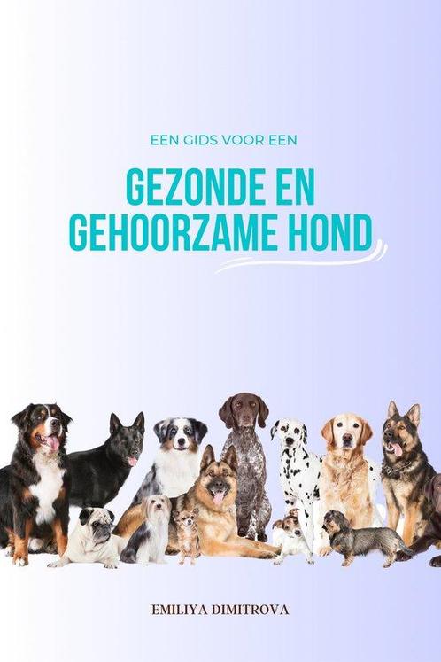 Gezonde en gehoorzame hond - de taal van de hond.-Gezond, Boeken, Overige Boeken, Gelezen, Verzenden