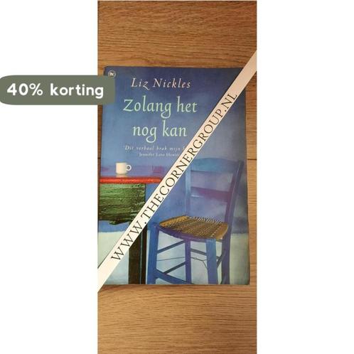 Zolang het nog kan. - Liz Nickles. 9789051084016, Boeken, Overige Boeken, Gelezen, Verzenden