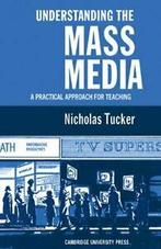 Understanding the Mass Media, Tucker, N. New   ,,, Tucker, N., Verzenden