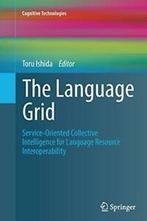 The Language Grid : Service-Oriented Collective. Ishida,, Ishida, Toru, Verzenden