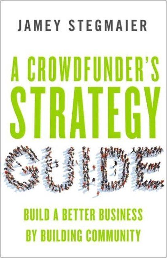 A Crowdfunders Strategy Guide 9781626564084 Jamey Stegmaier, Boeken, Taal | Engels, Zo goed als nieuw, Verzenden