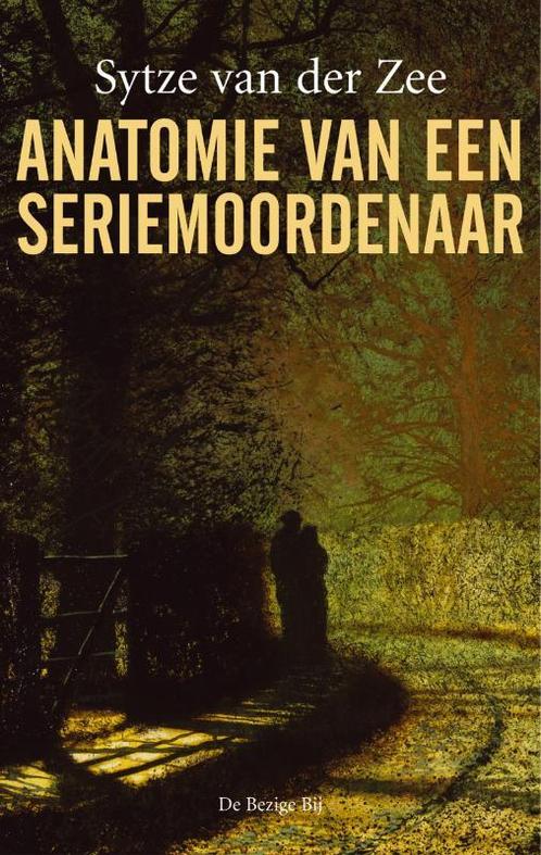 Anatomie van een seriemoordenaar 9789023418948, Boeken, Thrillers, Gelezen, Verzenden