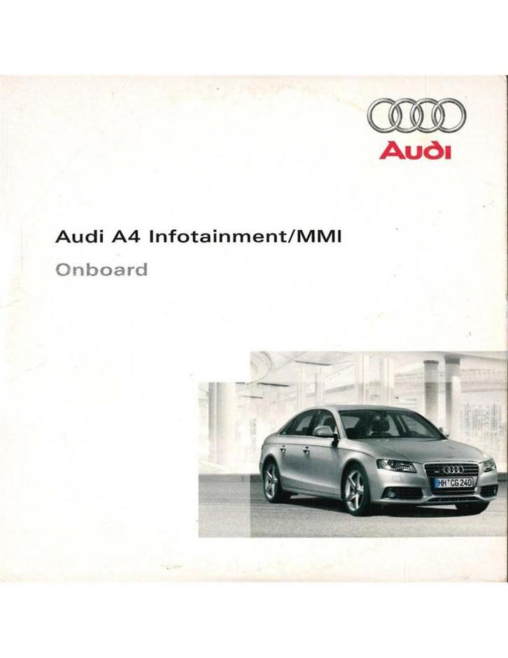 2008 AUDI A4 INSTRUCTIEBOEKJE INFOTAINMENT MMI, Auto diversen, Handleidingen en Instructieboekjes