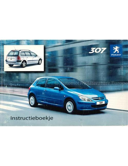 2004 PEUGEOT 307 INSTRUCTIEBOEKJE NEDERLANDS, Auto diversen, Handleidingen en Instructieboekjes