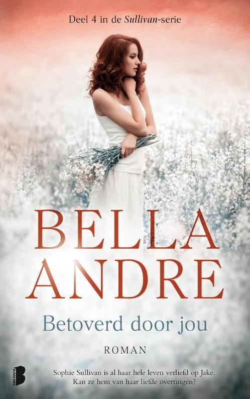 Betoverd door jou / Sullivan / 4 9789022570739 Bella Andre, Boeken, Romans, Gelezen, Verzenden