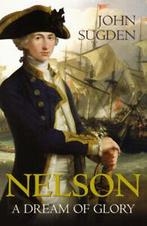 Nelson: a dream of glory by John Sugden (Hardback), J Sugden, Verzenden