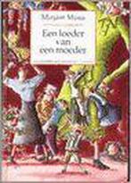 Een loeder van een moeder 9789026993374 Mirjam Mous, Boeken, Verzenden, Zo goed als nieuw, Mirjam Mous