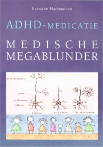 ADHD-medicatie: medische megablunder 9789090217093, Livres, Science, Envoi