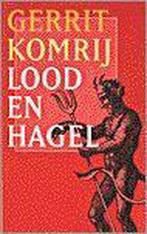Lood En Hagel 9789029524520, Komrij, Gerrit Komrij, Verzenden