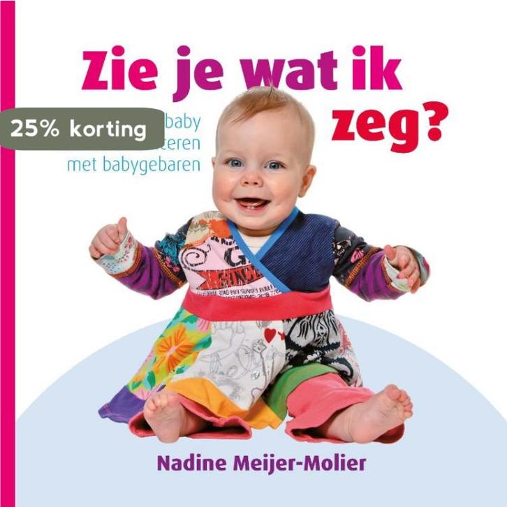 Zie je wat ik zeg 9789079872350 Nadine Meijer-Molier, Boeken, Zwangerschap en Opvoeding, Zo goed als nieuw, Verzenden