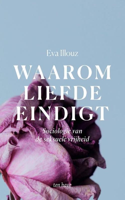 Waarom liefde eindigt 9789025907464 Eva Illouz, Boeken, Filosofie, Zo goed als nieuw, Verzenden