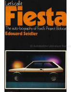 LET'S CALL IT FIESTA, THE AUTO - BIOGRAPHY OF FORD'S PROJE.., Livres, Autos | Livres, Ophalen of Verzenden