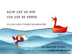 Blup zei de gup, uch zei ik terug 9789090269924, Boeken, Verzenden, Gelezen, Jeannette Hensen
