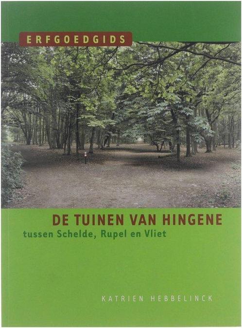 De Tuinen van Hingene - Tussen Schelde, Rupel en Vliet, Livres, Art & Culture | Architecture, Envoi
