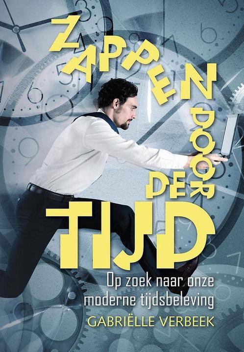 Zappen door de tijd 9789402236392 Gabriëlle Verbeek, Boeken, Psychologie, Zo goed als nieuw, Verzenden
